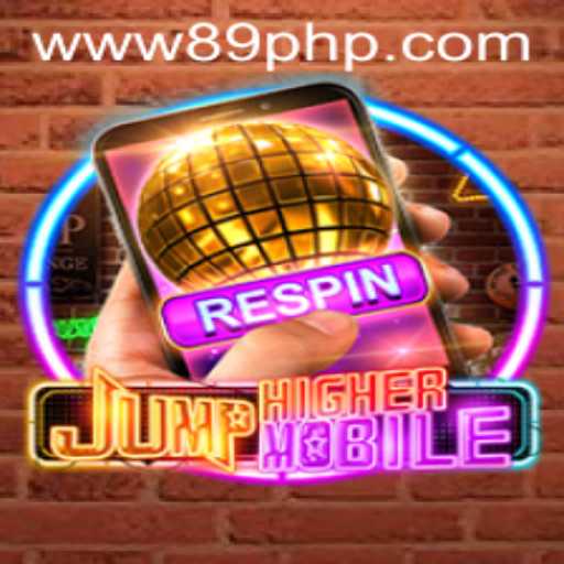 JumpHighermobile: A New Gaming Sensation for 89PHP