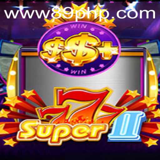 Discover the Exciting World of Super777II with the 89PHP Advantage